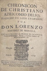 CHRONICON DE CHRISTIANO ADRICOMIO DELFO, TRADVCIDO DE LATIN EN ESPAÑOL, POR DON LORENZO MARTINEZ DE MARCILLA...